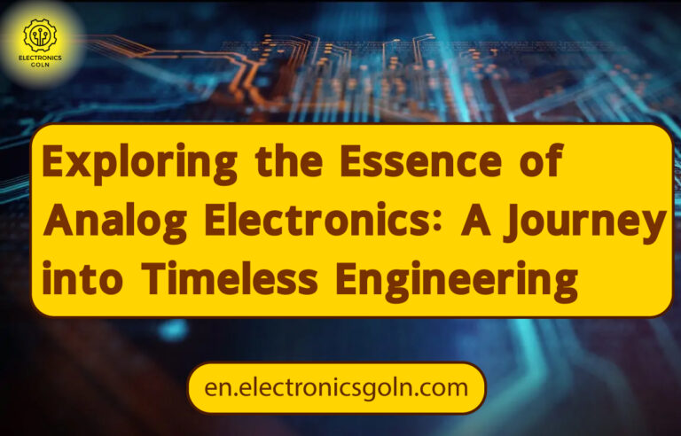 Exploring the Essence of Analog Electronics: A Journey into Timeless Engineering